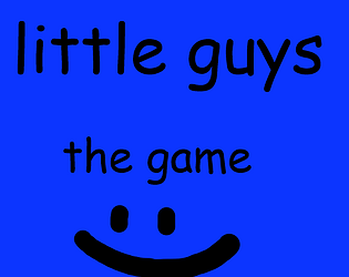 little guys: the game [Free] [Action] [Windows]