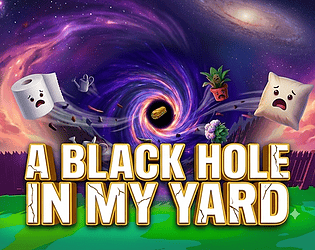A Black Hole in my Yard [Free] [Simulation] [Windows] [Android]