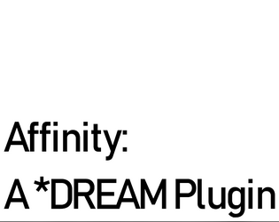 Affinity: A *DREAM Plugin  