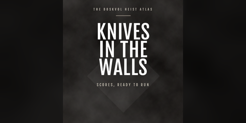Cover image for Knives in the Walls: The Doskvol Heist Atlas