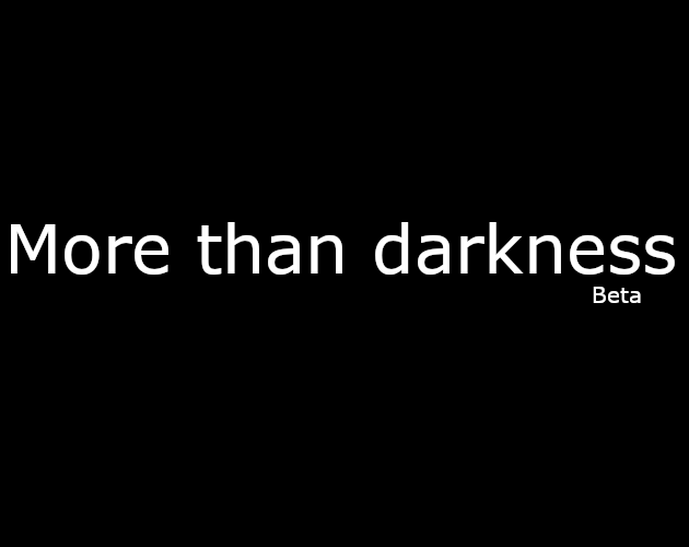 More than darkness
