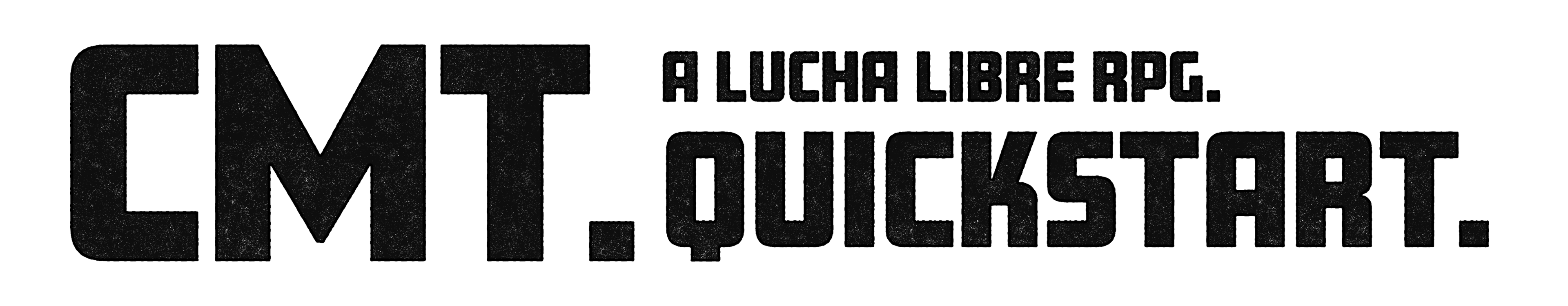 CMT. A Lucha Libre RPG. Quickstart.