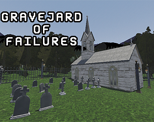 Graveyard of Failures [Free] [Other] [Windows]