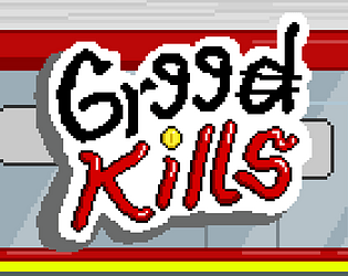 Greed Kills [Free] [Shooter]