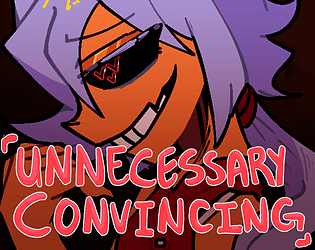 Unnecessary Convincing [Free] [Visual Novel] [Windows] [macOS] [Linux]