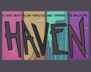 Haven   - A game about killing monsters and surviving the apocalypse. 