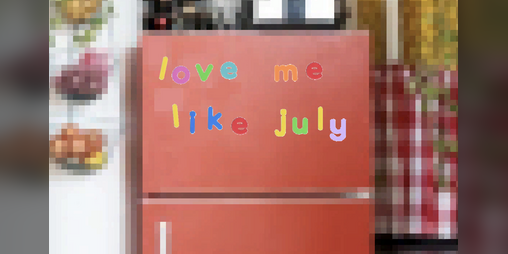 Cover image for love me like july