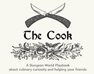 The Cook - A Dungeon World Playbook   - Forage and cook with this Dungeon Meshi inspired playbook 