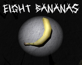EIGHT BANANAS [Free] [Other] [Windows]