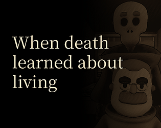 When death learned about living [Free] [Visual Novel] [Windows]