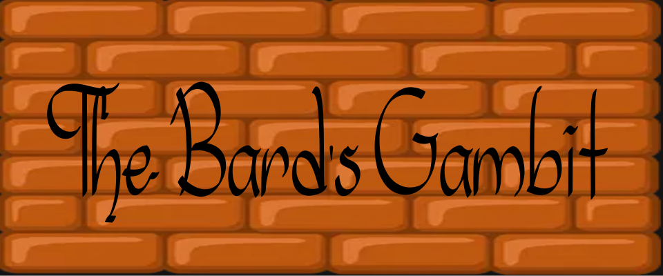 The Bard's Gambit