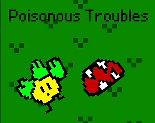 Poisonous Troubles [Free] [Action]