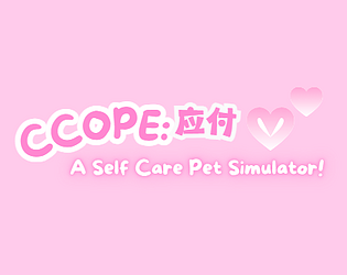 CCOPE: A Self Care Pet Simulator! [Free] [Simulation]