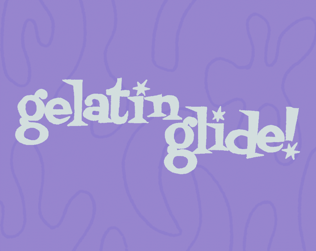 Gelatin glide! [Free] [Action]