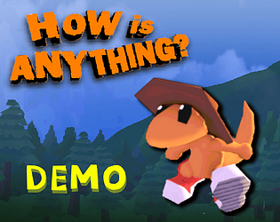 How is Anything (DEMO) [Free] [Platformer] [Windows]