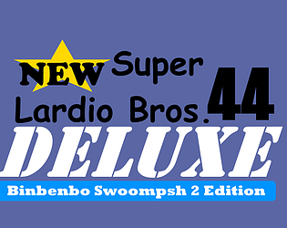 New Super Lardio Bros. 44 Deluxe Swoompsh 2 Edition [Free] [Platformer]