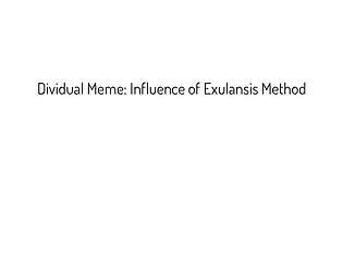 Dividual Meme: Influence of Exulansis Method game screenshot