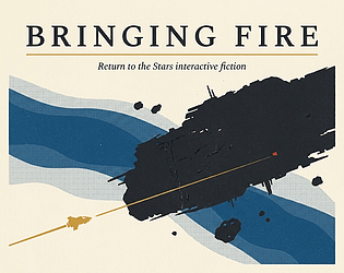 Bringing Fire [Free] [Interactive Fiction]