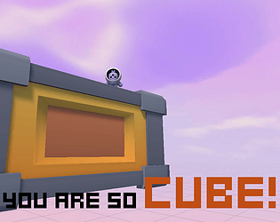 You Are So Cube! [Free] [Puzzle]