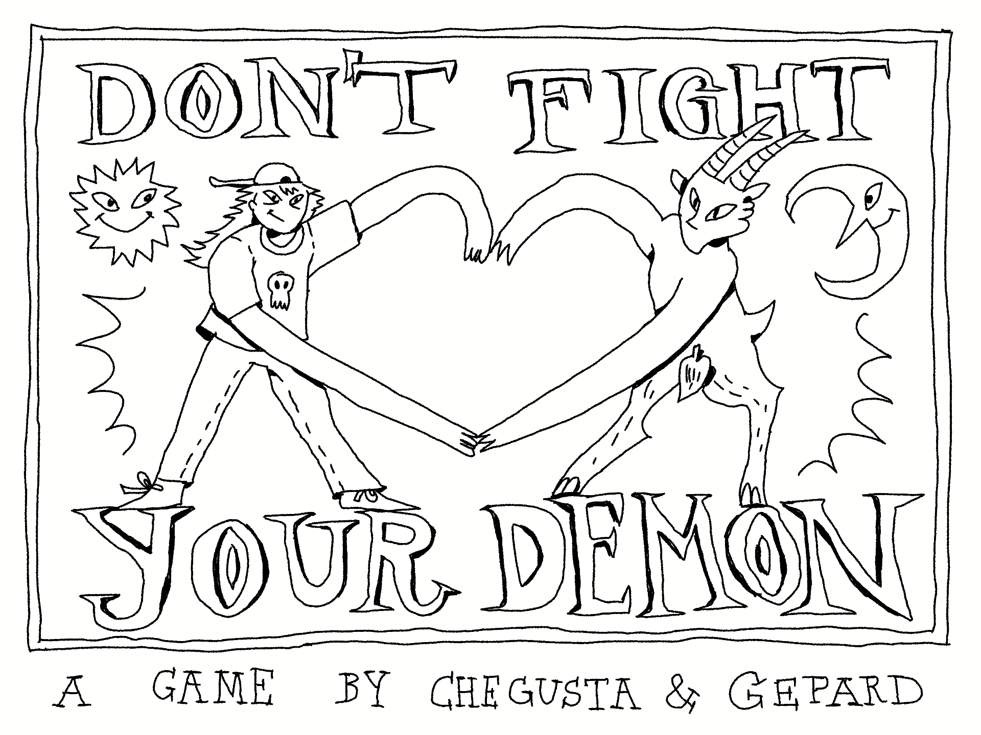 Don't Fight Your Demon
