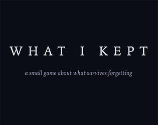 What I Kept [Free] [Visual Novel]