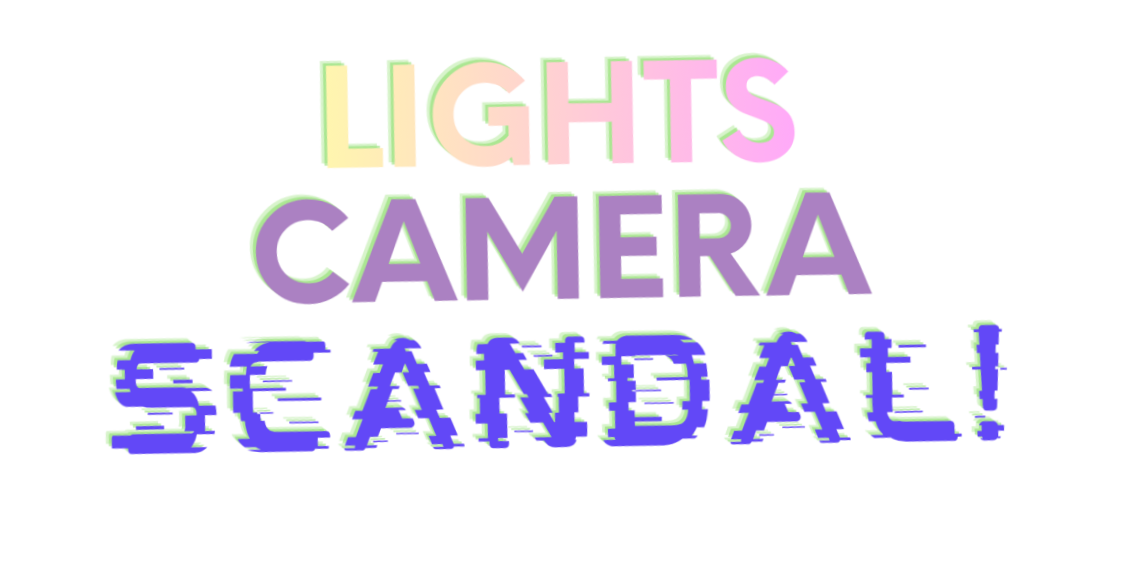 Lights, Camera, Scandal!