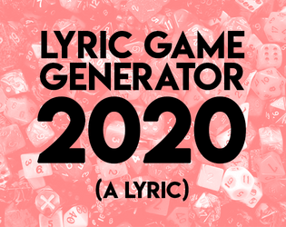 LYRIC GAME GENERATOR 2020 (A LYRIC)   - a lyric game generator for your game generating needs 