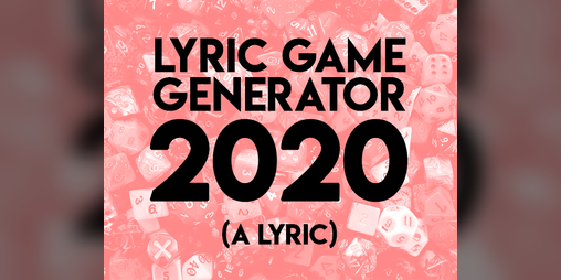 Cover image for LYRIC GAME GENERATOR 2020 (A LYRIC)