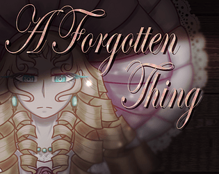 A Forgotten Thing [Free] [Visual Novel] [Windows] [macOS] [Linux]