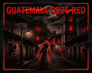 Guatemala: Code Red [Free] [Survival] [Windows] [macOS] [Linux] [Android]