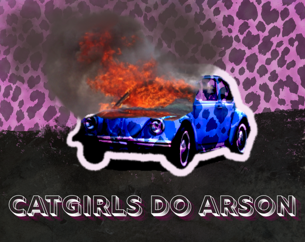 Catgirls Do Arson