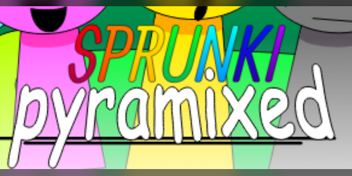 Cover image for Sprunki - Pyramixed (SOUND REMAKE!!!)