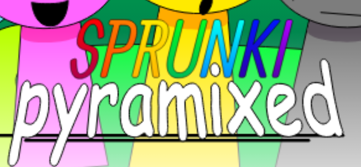 Cover image for Sprunki - Pyramixed (SOUND REMAKE!!!)
