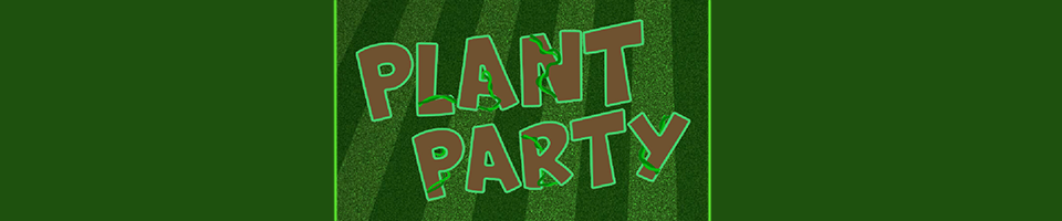 Plant party