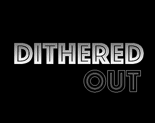 Dithered Out [Free] [Platformer]