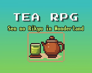 Sen no Rikyu in Wonderland: A Tea RPG [Free] [Role Playing]
