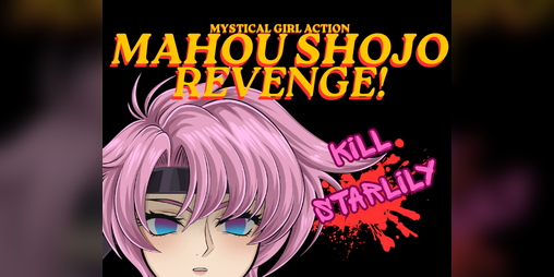 Cover image for MAHOU SHOJO REVENGE! KILL STARLILY