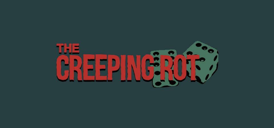 THE CREEPING ROT