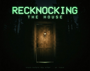 Recknocking — The House [Free] [Interactive Fiction]