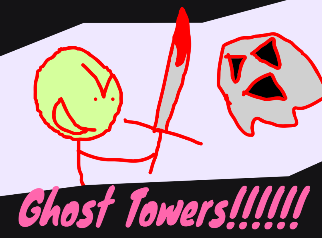 Ghost Towers!