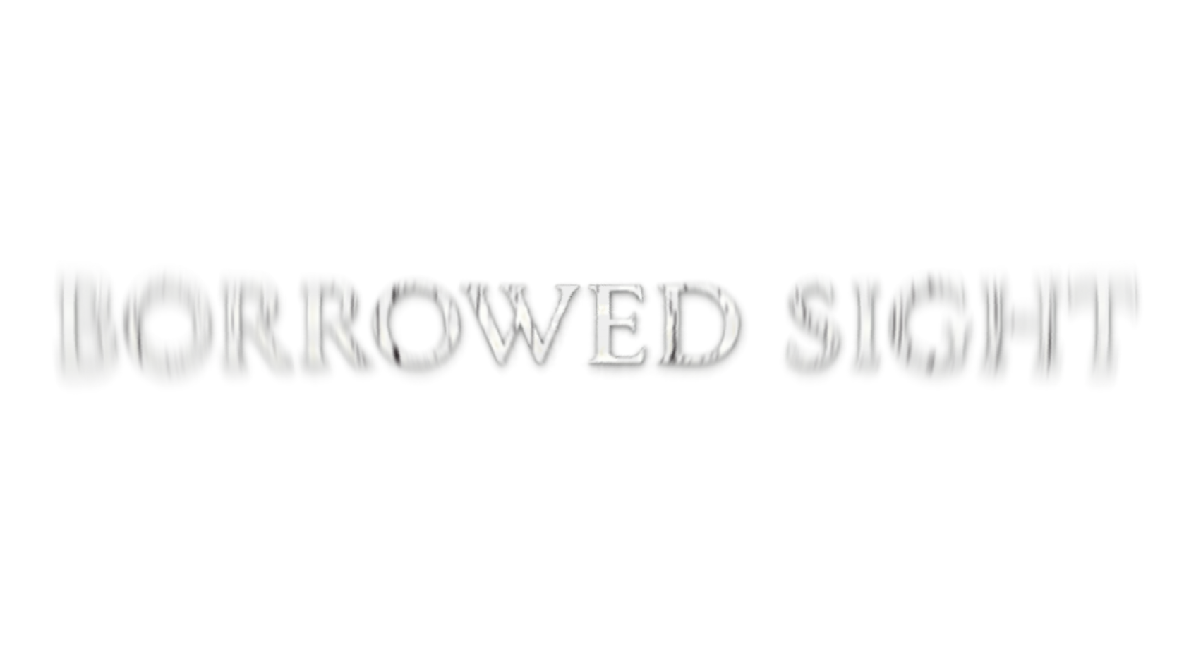 Borrowed Sight