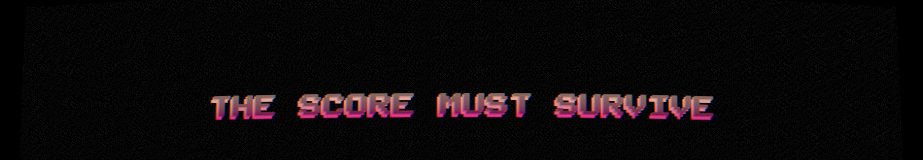 The Score Must Survive