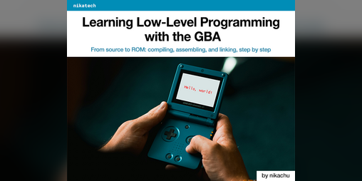 Cover image for Learning Low-Level Programming with the GBA