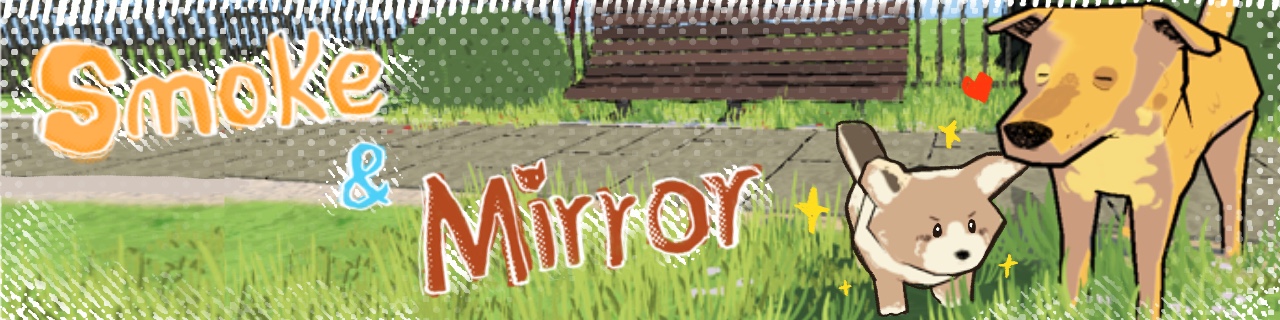 Smoke & Mirror