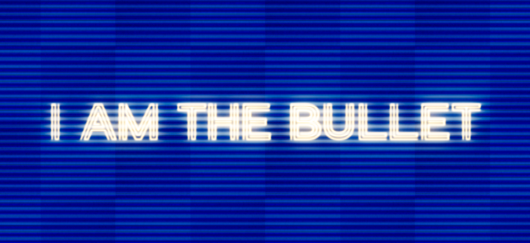 I AM THE BULLET