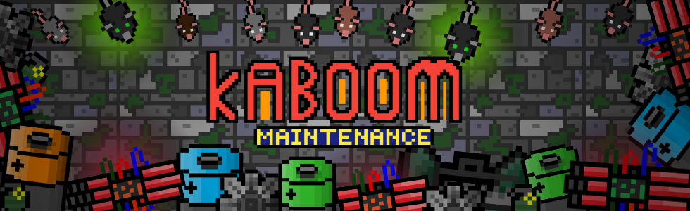 Kaboom Maintenance
