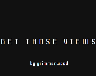Get those views [Free] [Other]