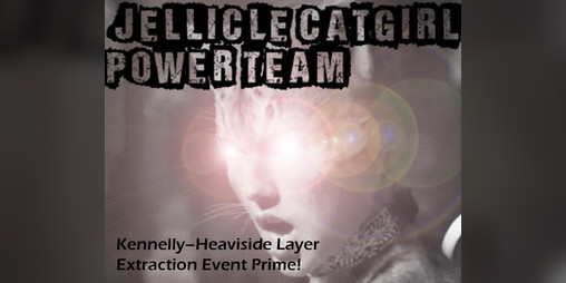 Cover image for Jellicle Catgirl Power Team: Kennelly–Heaviside Layer Extraction Event Prime!