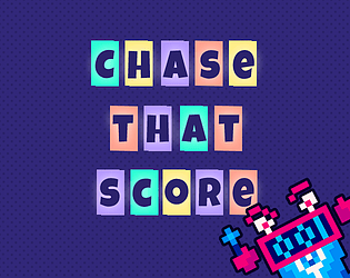 Chase That Score! [Free] [Platformer]