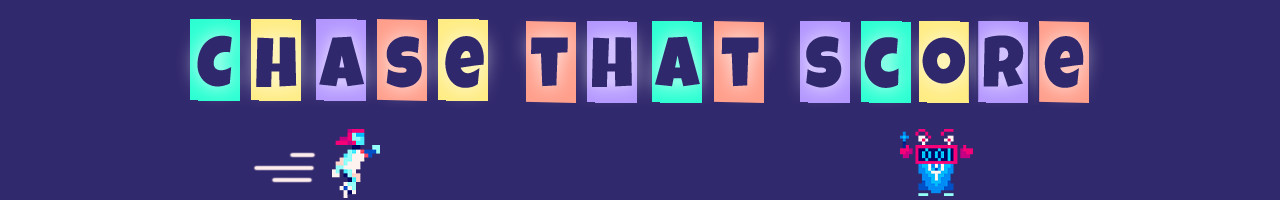 Chase That Score!